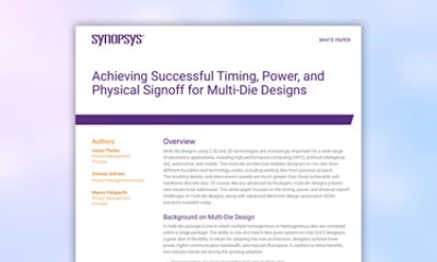 Achieving Successful Timing, Power, and  Physical Signoff for Multi-Die Designs